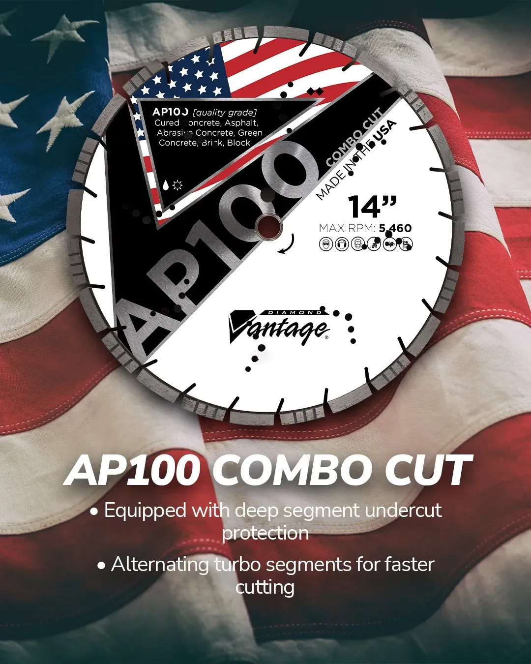 Diamond Vantage AP100 Combo Cut All-Purpose Diamond Blade 6 Diamond Vantage AP100 Combo Cut 14 inch diamond blade on American flag background, made in USA