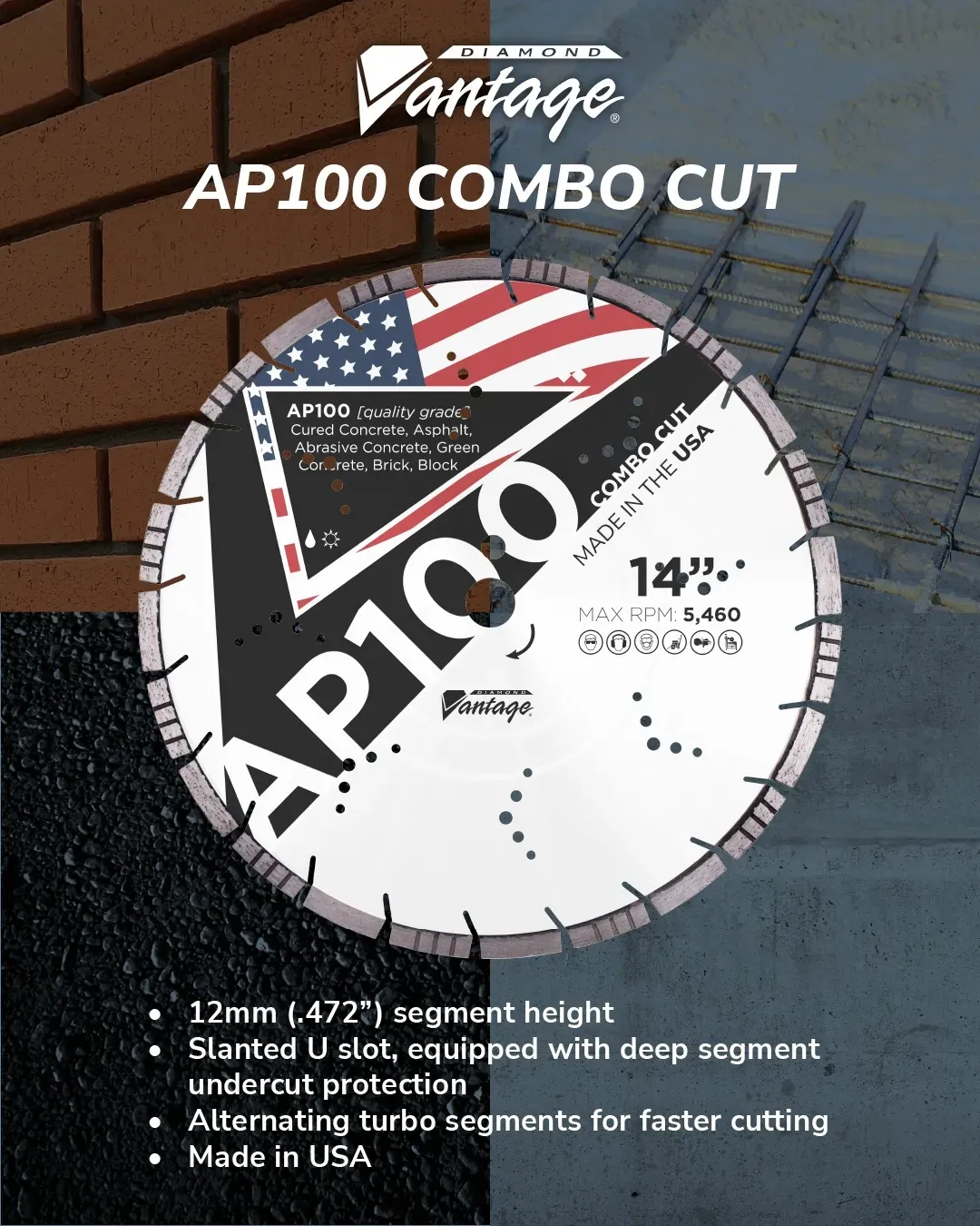 Diamond Vantage AP100 Combo Cut All-Purpose Diamond Blade 5 Diamond Vantage AP100 Combo Cut diamond blade for concrete, asphalt, brick, and block applications